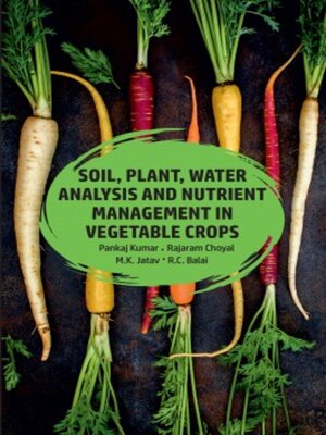 cover image of Soil, Plant, Water Analysis and Nutrient Management in Vegetable Crops